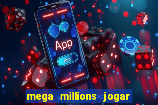 mega millions jogar do brasil